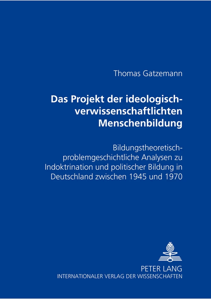 Titel: Das Projekt der «ideologisch-verwissenschaftlichten» Menschenbildung