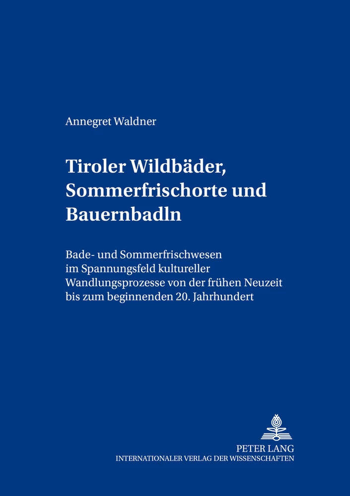 Titel: Tiroler Wildbäder, Sommerfrischorte und Bauernbadln