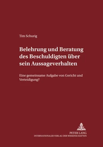 Title: Belehrung und Beratung des Beschuldigten über sein Aussageverhalten