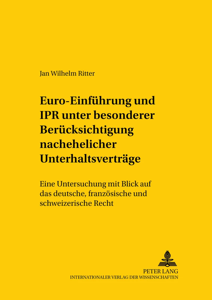 Titel: Euro-Einführung und IPR unter besonderer Berücksichtigung nachehelicher Unterhaltsverträge