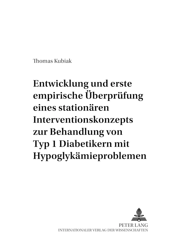 Titel: Entwicklung und erste empirische Überprüfung eines stationären Interventionskonzepts zur Behandlung von Typ 1 Diabetikern mit Hypoglykämieproblemen