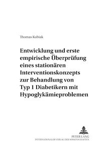 Title: Entwicklung und erste empirische Überprüfung eines stationären Interventionskonzepts zur Behandlung von Typ 1 Diabetikern mit Hypoglykämieproblemen