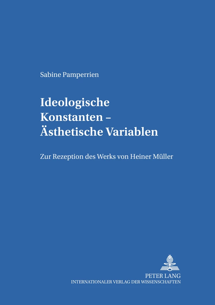 Titel: Ideologische Konstanten – Ästhetische Variablen