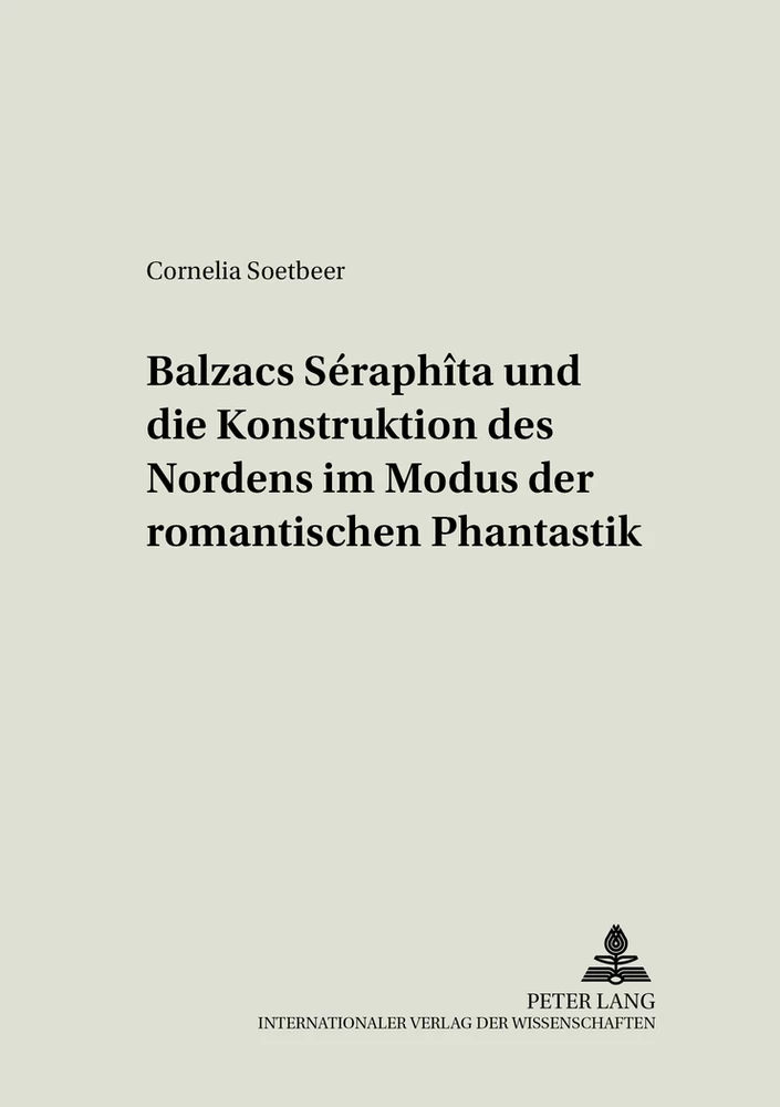 Titel: Balzacs «Séraphîta» und die Konstruktion des Nordens im Modus der romantischen Phantastik