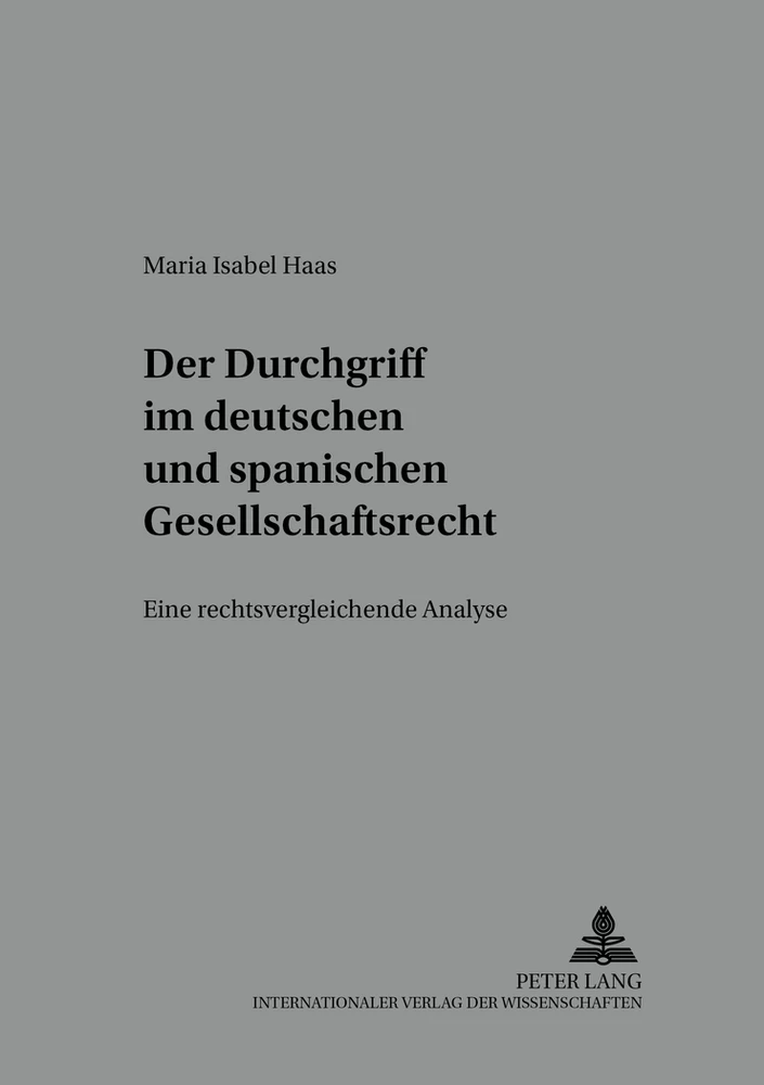 Titel: Der Durchgriff im deutschen und spanischen Gesellschaftsrecht