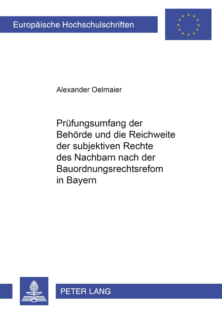 Titel: Der Prüfungsumfang der Behörde und die Reichweite der subjektiven Rechte des Nachbarn nach der Bauordnungsrechtsreform in Bayern