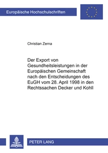 Title: Der Export von Gesundheitsleistungen in der Europäischen Gemeinschaft nach den Entscheidungen des EuGH vom 28. April 1998 in den Rechtssachen «Decker» und  «Kohll»