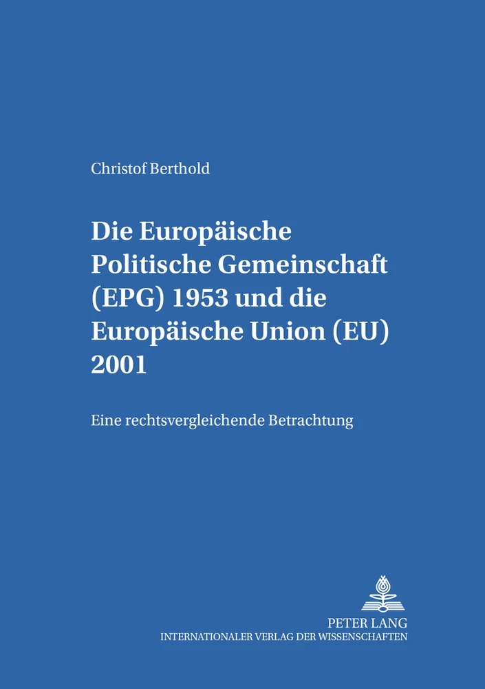 Title: Die Europäische Politische Gemeinschaft (EPG) 1953 und die Europäische Union (EU) 2001