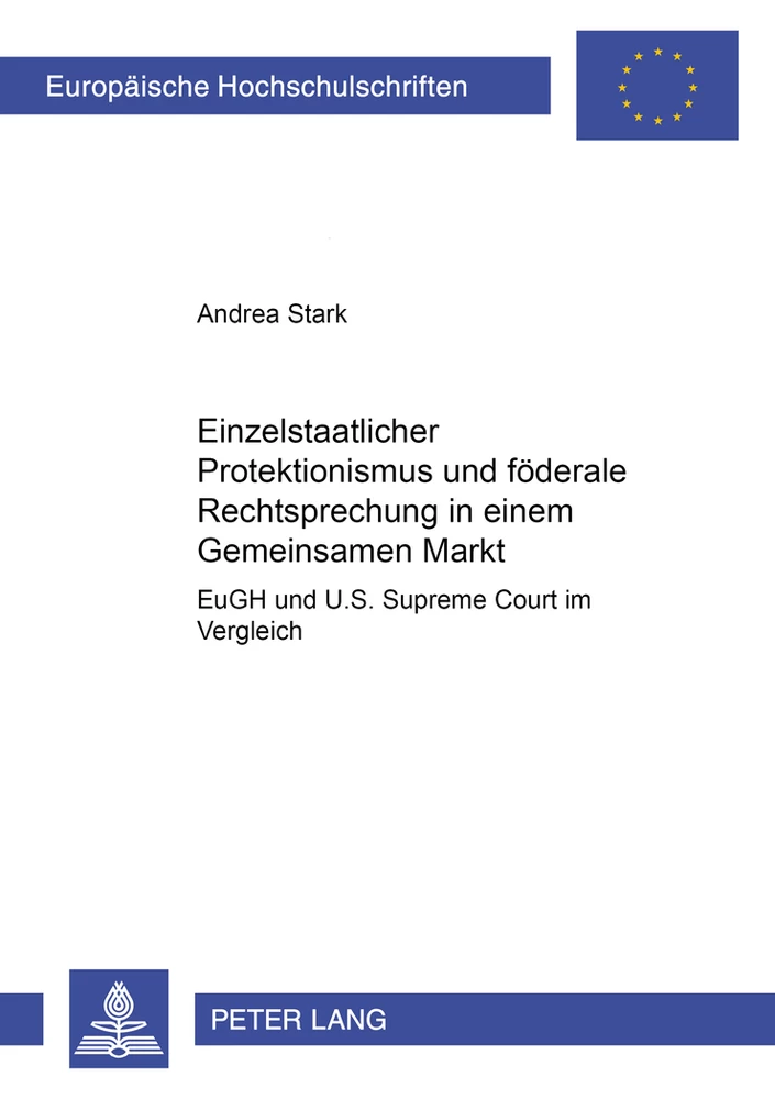 Titel: Einzelstaatlicher Protektionismus und föderale Rechtsprechung in einem Gemeinsamen Markt