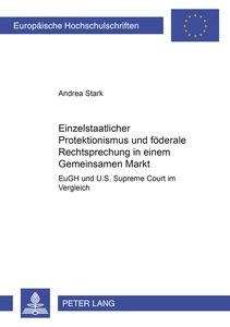 Title: Einzelstaatlicher Protektionismus und föderale Rechtsprechung in einem Gemeinsamen Markt