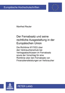 Title: Der Fernabsatz und seine rechtliche Ausgestaltung in der Europäischen Union