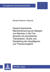 Title: Deutsch-beninische Märchenforschung am Beispiel von Märchen in der Fon-Sprache mit phonetischer Transkription, Studie und Darstellung der Hauptfiguren und Themenvergleich
