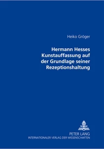 Title: Hermann Hesses Kunstauffassung auf der Grundlage seiner Rezeptionshaltung