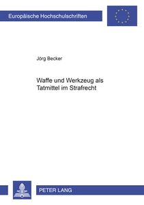 Title: Waffe und Werkzeug als Tatmittel im Strafrecht