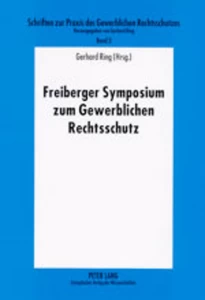 Title: Freiberger Symposium zum Gewerblichen Rechtsschutz