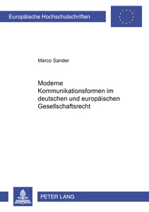 Titel: Moderne Kommunikationsformen im deutschen und europäischen Gesellschaftsrecht