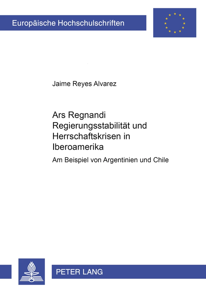 Titel: «Ars Regnandi» – Regierungsstabilität und Herrschaftskrisen in Iberoamerika