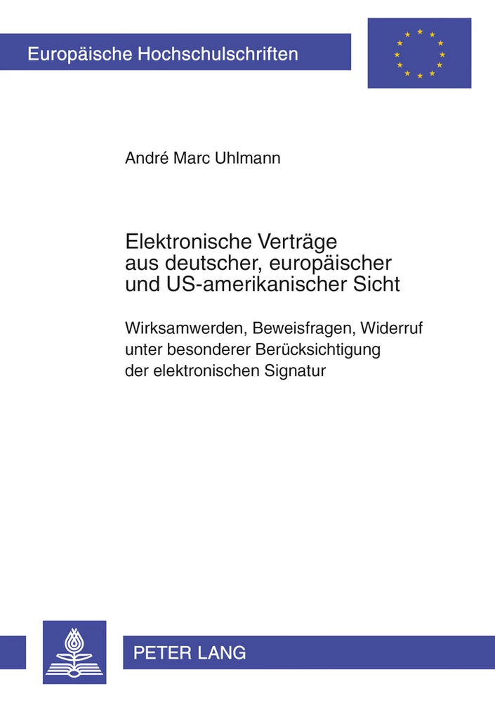 Titel: Elektronische Verträge aus deutscher, europäischer und US-amerikanischer Sicht