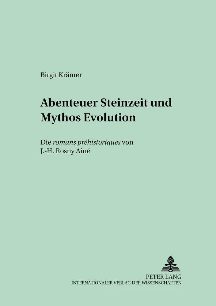 Titel: Abenteuer Steinzeit und Mythos Evolution