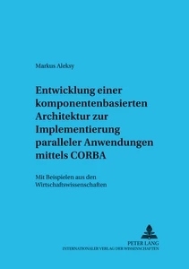 Title: Entwicklung einer komponentenbasierten Architektur zur Implementierung paralleler Anwendungen mittels CORBA