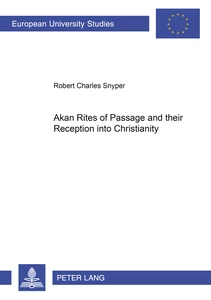 Title: Akan Rites of Passage and their Reception into Christianity
