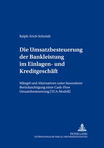 Titel: Die Umsatzbesteuerung der Bankleistung im Einlagen- und Kreditgeschäft