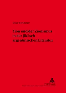 Title: Zion und der Zionismus in der jüdisch-argentinischen Literatur