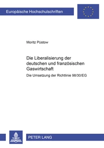Titel: Die Liberalisierung der deutschen und französischen Gaswirtschaft
