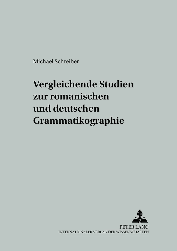 Title: Vergleichende Studien zur romanischen und deutschen Grammatikographie