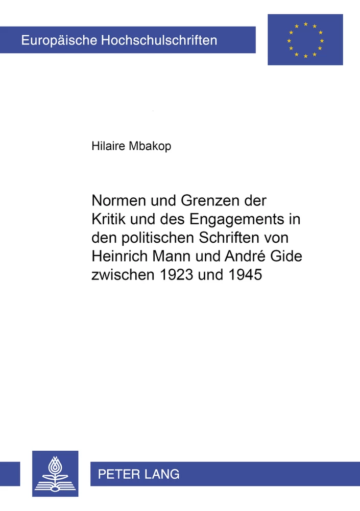 Titel: Normen und Grenzen der Kritik und des Engagements in den politischen Schriften von Heinrich Mann und André Gide zwischen 1923 und 1945