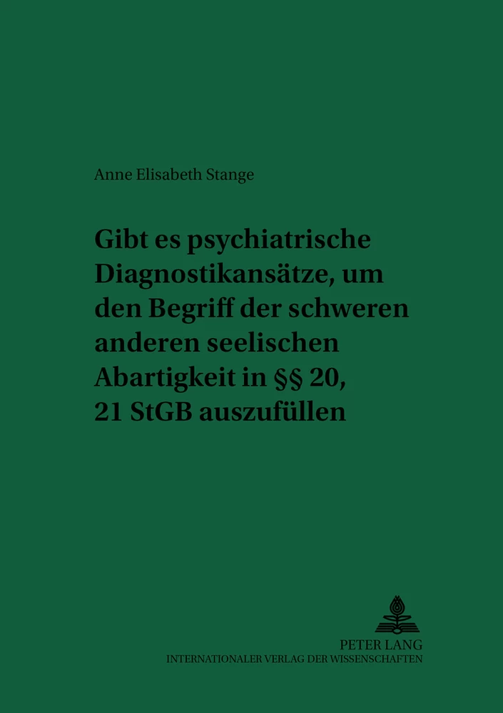Titel: Gibt es psychiatrische Diagnostikansätze, um den Begriff der schweren anderen seelischen Abartigkeit in §§ 20, 21 StGB auszufüllen?