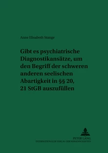Title: Gibt es psychiatrische Diagnostikansätze, um den Begriff der schweren anderen seelischen Abartigkeit in §§ 20, 21 StGB auszufüllen?
