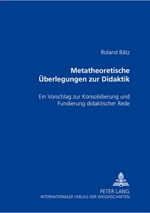 Titel: Metatheoretische Überlegungen zur Didaktik