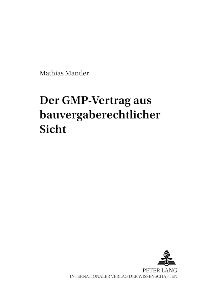 Titel: Der GMP-Vertrag aus bauvergaberechtlicher Sicht