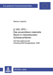 Title: § 1051 ZPO – Das anwendbare materielle Recht in internationalen Schiedsverfahren