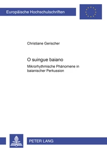 Titel: O suingue baiano – Mikrorhythmische Phänomene in baianischer Perkussion