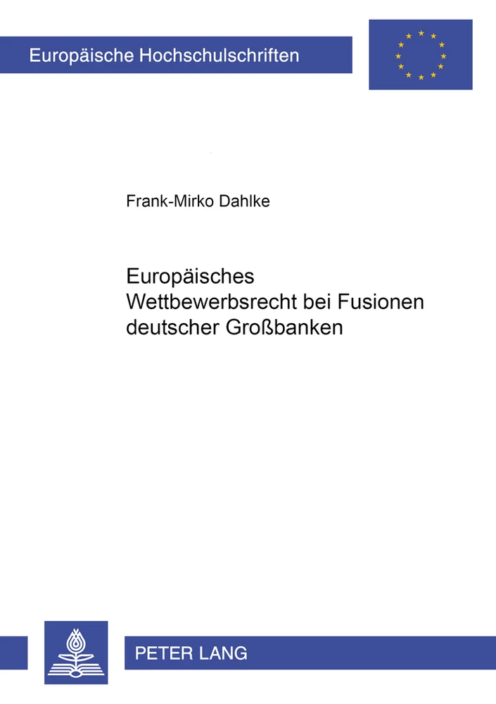 Title: Europäisches Wettbewerbsrecht bei Fusionen deutscher Großbanken