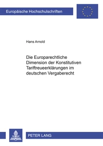 Titel: Die Europarechtliche Dimension der Konstitutiven Tariftreueerklärungen im deutschen Vergaberecht