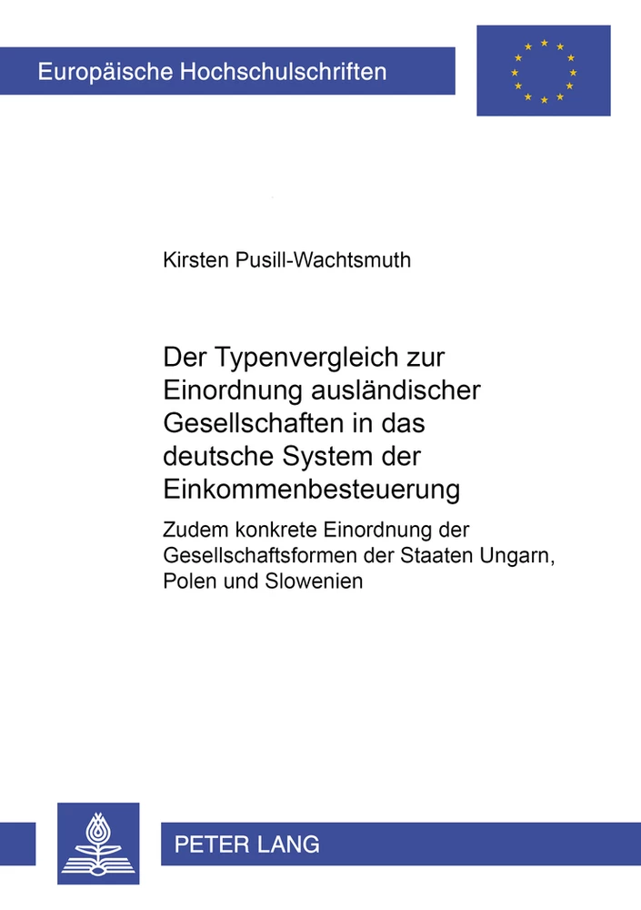Titel: Der Typenvergleich zur Einordnung ausländischer Gesellschaften in das deutsche System der Einkommensbesteuerung