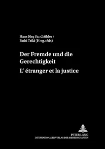 Title: Der Fremde und die Gerechtigkeit- L’étranger et la justice