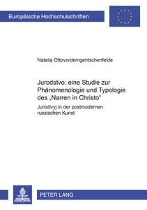 Titel: Jurodstvo: eine Studie zur Phänomenologie und Typologie des «Narren in Christo»