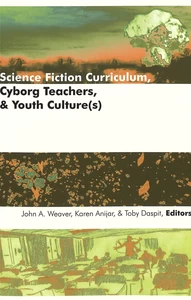 Title: Science Fiction Curriculum, Cyborg Teachers, and Youth Culture(s)