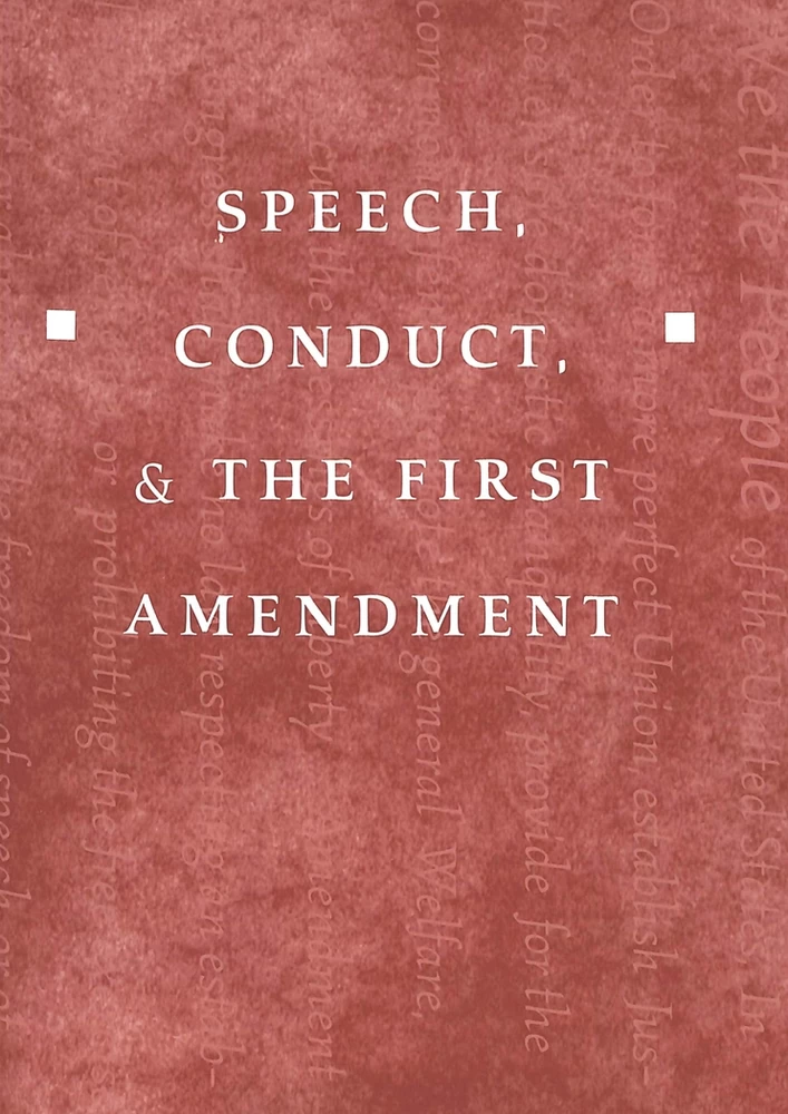 Title: Speech, Conduct, and the First Amendment