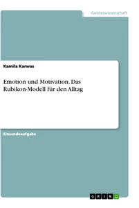 Titel: Emotion und Motivation. Das Rubikon-Modell für den Alltag