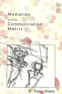 Title: Mediation and the Communication Matrix