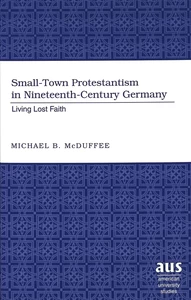 Title: Small-Town Protestantism in Nineteenth-Century Germany