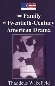 Title: The Family in Twentieth-Century American Drama