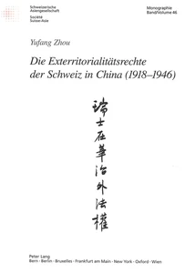 Title: Die Exterritorialitätsrechte der Schweiz in China (1918–1946)
