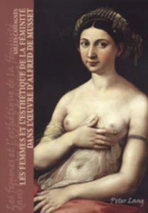 Titre: Les femmes et l’esthétique de la féminité dans l’œuvre d’Alfred de Musset