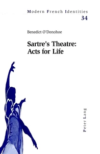 Title: Sartre’s Theatre: Acts for Life